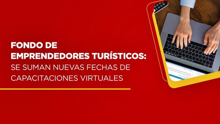 Capacitaciones para Postulantes al Fondo de Emprendedores Turísticos