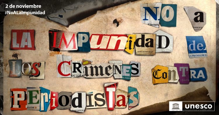 Día Internacional para poner fin a la Impunidad de los Crímenes contra los Periodistas