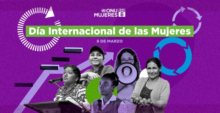 “Financiar los derechos de las mujeres para acelerar la igualdad” lema para este 8 de Marzo, Día Internacional de la Mujer